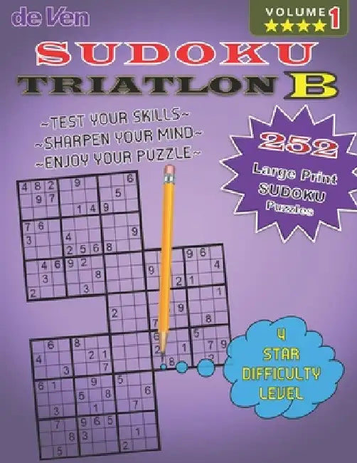 252 Triathlon B Sudoku Puzzles **** 4 Star level To Test Your Skills And Sharpen Your Mind Volume 1: Enjoy your large print sudoku puzzles with answer by Deven Publishing