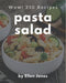 Wow! 350 Pasta Salad Recipes: A Pasta Salad Cookbook for All Generation by Jones, Ellen