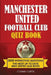 Manchester United Football Club Quiz Book: 500 Trivia Questions for Man United Supporters by Conan Curtis