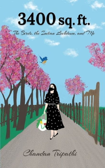 3400 Sq. Ft.: The Birds, the Indian Lockdown, and Me by Tripathi, Chandan