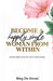 Become a Happily Single Woman from Within: Transform Your Life with God's Word by Meg de Amasi