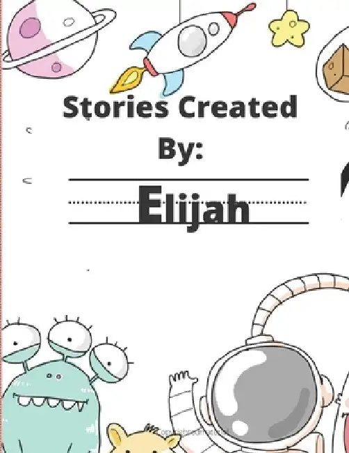Stories Created By: Elijah by Gigi Van Bibber