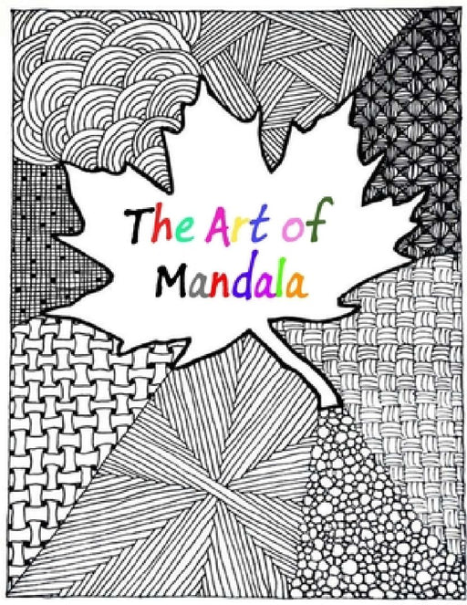 The Art Of Mandala: An Adult Coloring Book Featuring 100 of the World's Most Beautiful Mandalas for Stress Relief and Relaxation by Mouad Ad