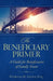 The Beneficiary Primer: A Guide for Beneficiaries of Family Trusts by Patricia M. Angus Esq