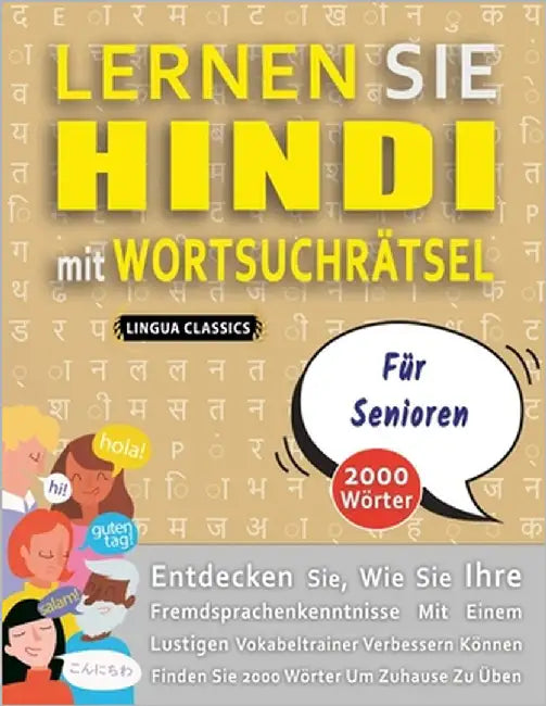 LERNEN SIE HINDI MIT WORTSUCHRÄTSEL FÜR SENIOREN - Entdecken Sie, Wie Sie Ihre Fremdsprachenkenntnisse Mit Einem Lustigen Vokabeltrainer Verbessern Kö by Lingua Classics
