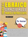 IMPARA EBRAICO GRAZIE ALLE PAROLE INTRECCIATE - PER ANZIANI - Scopri Come Migliorare Il Tuo Vocabolario Con 2000 Crucipuzzle e Pratica a Casa - 100 Gr by Lingua Classics