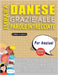 IMPARA DANESE GRAZIE ALLE PAROLE INTRECCIATE - PER ANZIANI - Scopri Come Migliorare Il Tuo Vocabolario Con 2000 Crucipuzzle e Pratica a Casa - 100 Gri by Lingua Classics