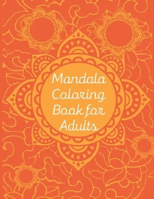 Mandala Coloring Book For Adults: Stress Relieving Mandala Coloring Books by Rk Press