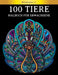 100 Tiere - Malbuch für Erwachsene: [2]. Stressabbauende Designs zur Entspannung von Erwachsenen. KOSTENLOSE PDF-VERSION ZUM HERUNTERLADEN. by Relaxing Art