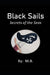 Black Sails: Secrets of the Seas by M. B