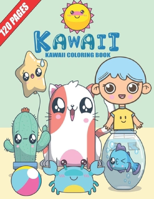 Kawaii Coloring Book: 120 PEGES, 3 BOOKS IN ONE, Relaxing, Inspiration, Cute Super Kawaii Coloring, girls, boys, Teen and Adult. by Barkoun Press
