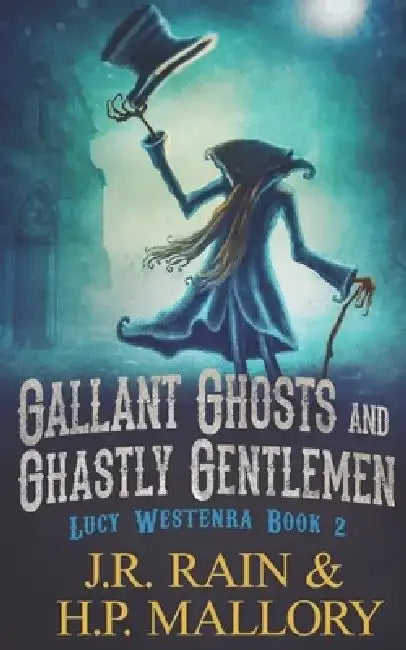 Gallant Ghosts and Ghastly Gentleman: A Paranormal Mystery Novel by H. P. Mallory