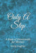 Only A Step: A Book of Devotionals for Women by Emily Hughes