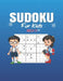Sudoku For Kids ages 8-12: 200 Sudoku Puzzles And Solutions - Sudoku Puzzle Book With 200 Sudokus For Children (Ages 8-12 /6-8). by Sudokuzzl Sudo