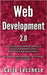 Web Development 2.0: La guida completa alla programmazione web per principianti. Scopri PHP, MYSQL, PYTHON, CSS E HTML by Lucchese, Carlo
