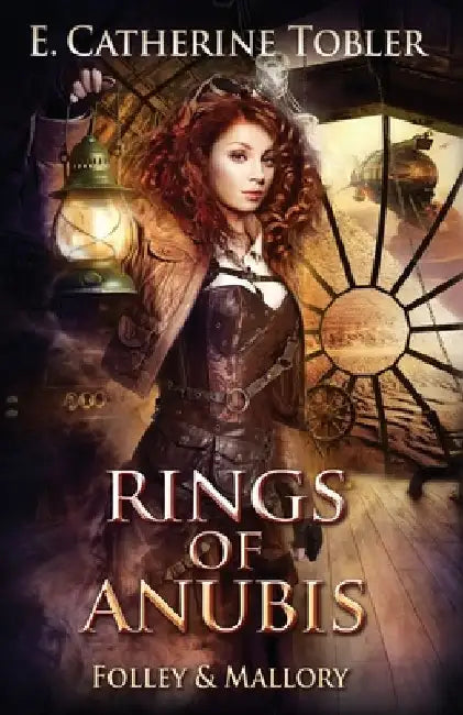 Rings of Anubis: A Folley & Mallory Adventure by E. Catherine Tobler