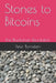 Stones to Bitcoins: the Blockchain Revolution by Peter a. Bornstein
