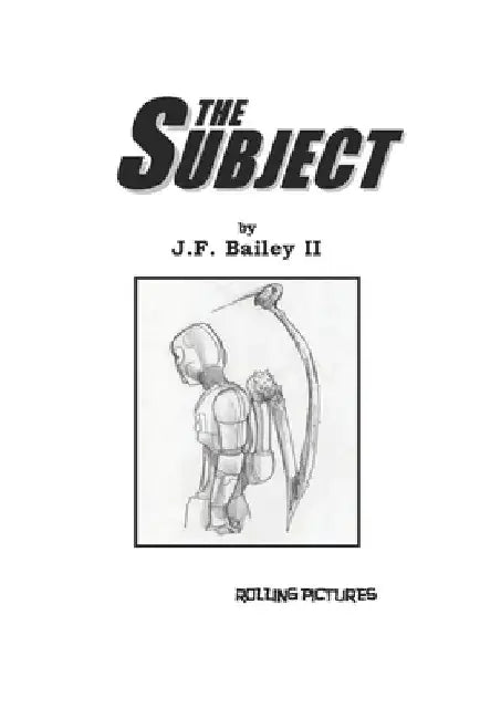 The Subject by J. F., II Bailey