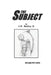 The Subject by J. F., II Bailey