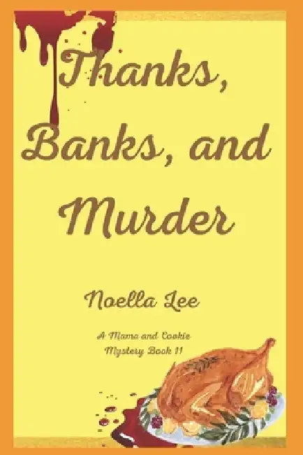 Thanks, Banks, and Murder by Noella Lee