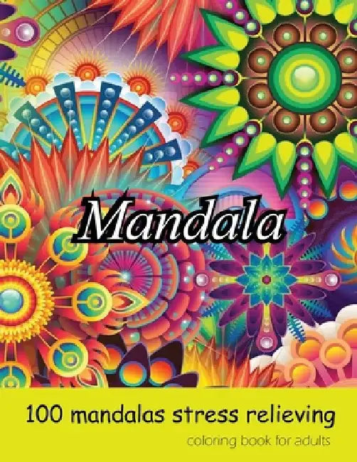 coloring book for adults 100 mandalas stress relieving mandala: Amazing Mandalas for Stress Relief and Relaxation, Mandela Coloring book for Adults. by Big Mandala