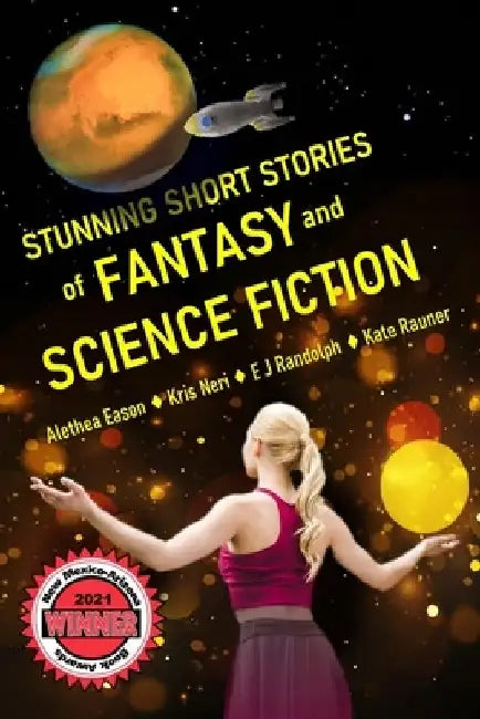 Stunning Short Stories of Fantasy and Science Fiction by Alethea Eason