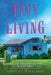Tiny Living: Tips and Tricks of Living Well in Small Spaces by Timothy Williams