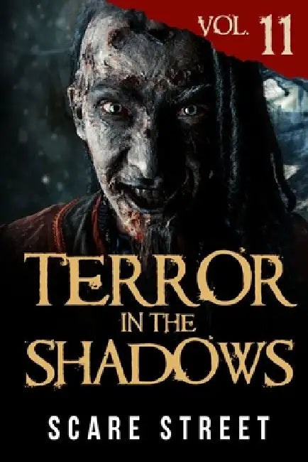 Terror in the Shadows Vol. 11: Horror Short Stories Collection with Scary Ghosts, Paranormal & Supernatural Monsters by Ron Ripley