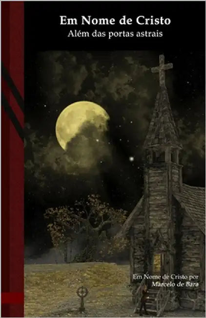 Em Nome de Cristo: Além das portas astrais: Black Edition by Barzai, Daemon