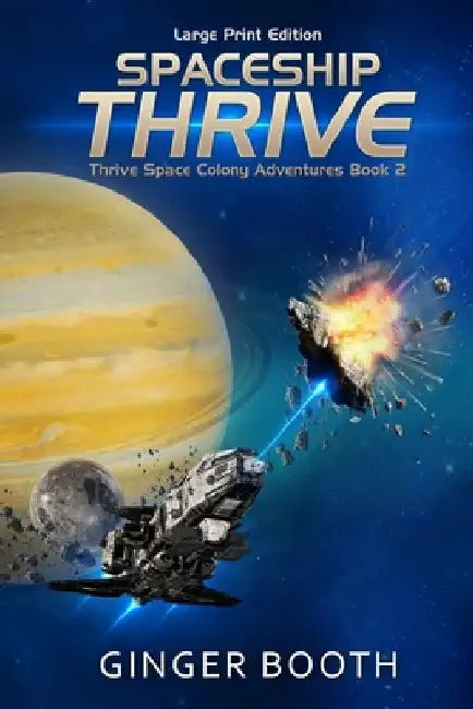 Spaceship Thrive: Large Print Edition by Ginger Booth
