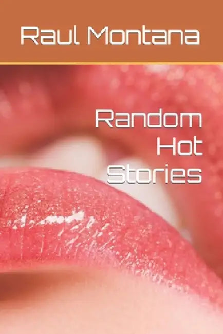 Random Hot Stories by Raul Montana