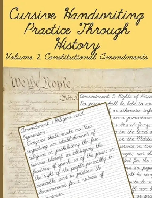 Cursive Handwriting Practice Through History Volume 2 Constitutional Amendments: Cursive Handwriting Practice Through History Volume 1 by Nathan Frey