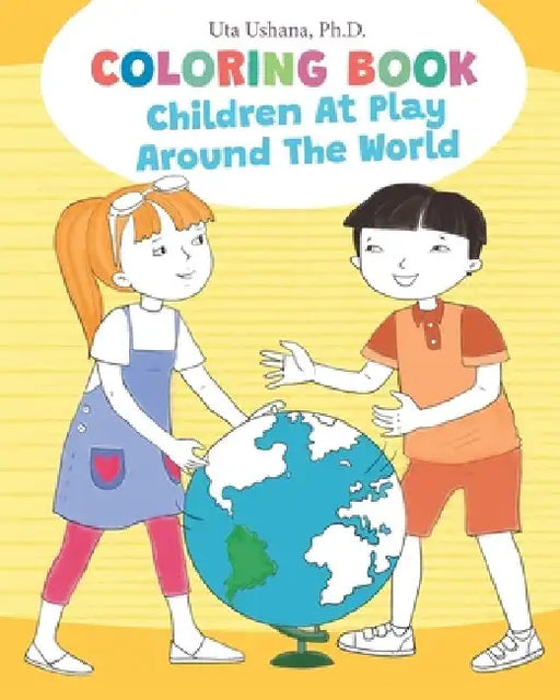 Coloring Book: Children at Play Around the World by Uta Ushana