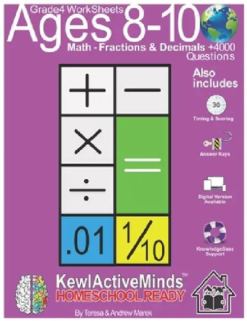 Grade 4 Worksheets - Math Fractions & Decimals, HomeSchool Ready +4000 Questions: Includes Timing & Scoring, Answer Keys, Knowledgebase Support by Andrew Marek