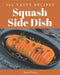 365 Tasty Squash Side Dish Recipes: The Best-ever of Squash Side Dish Cookbook by Nina Petty