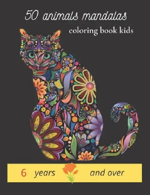 50 animals mandalas coloring book kids 6 years and over: animals mandalas for coloring it is a wonderful book by coloring which contains animals of co by Creative Hobbies