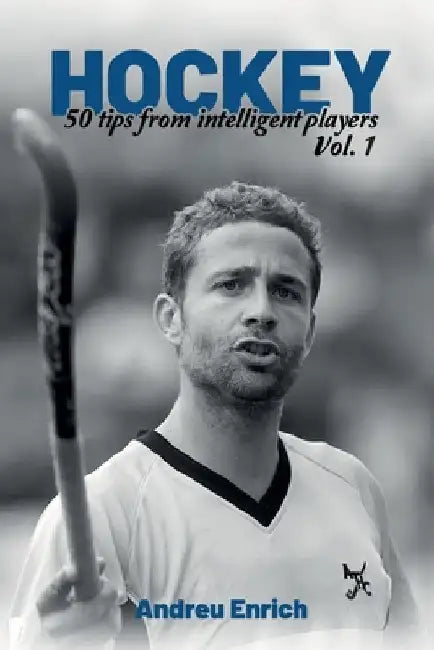 Hockey: 50 Tips From Intelligent Players by Andreu Enrich