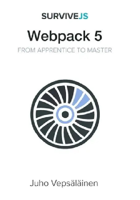 SurviveJS - Webpack 5: From apprentice to master by Juho Vepsäläinen