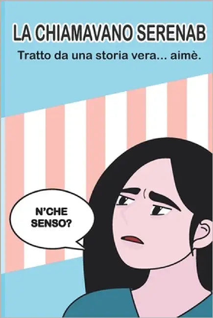 La Chiamavano SerenaB: Tratto da una storia vera... aimè. by Battistoni, Serena