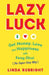 Lazy Luck: Get Money, Love & Happiness with Feng Shui (The Super Easy Way) [FULL COLOR VERSION] by Linda Rubright