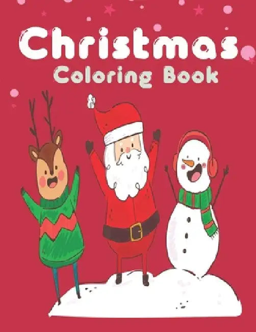 Christmas Coloring Book: Easy and Cute Christmas Holiday Coloring Designs for Children by Amberly Anderson