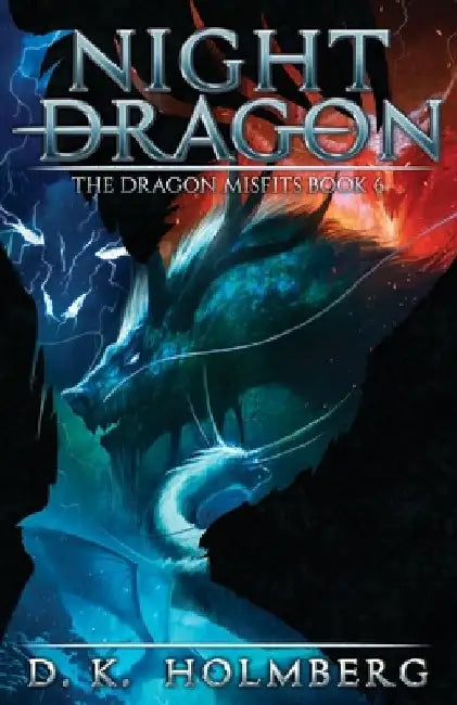 Night Dragon: An Epic Fantasy Adventure by D. K. Holmberg