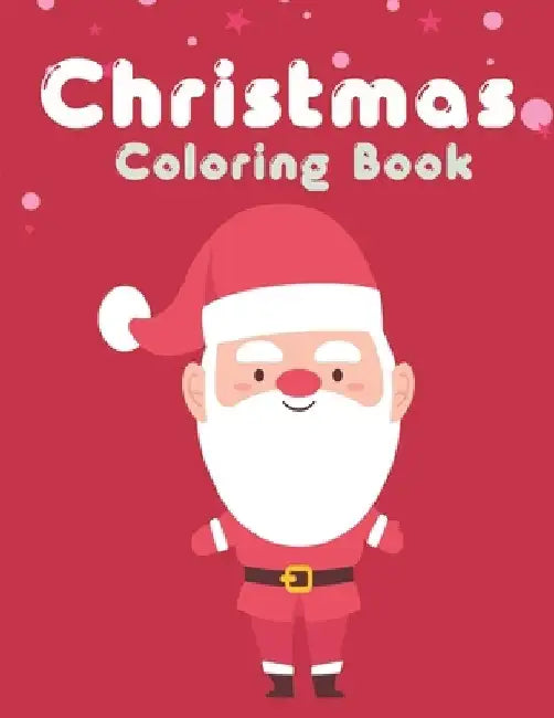 Christmas Coloring Book: Easy and Cute Christmas Holiday Coloring Designs for Children by Beverley Janssen