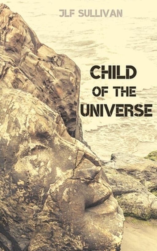 Child of the Universe: An Awakening Journey into Quantum Healing Hypnosis (QHHT) by Sullivan, Jlf