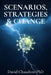 Scenarios, Strategies and Change: Anticipate the Future, Develop a Plan, and Manage Change by David Chaudron