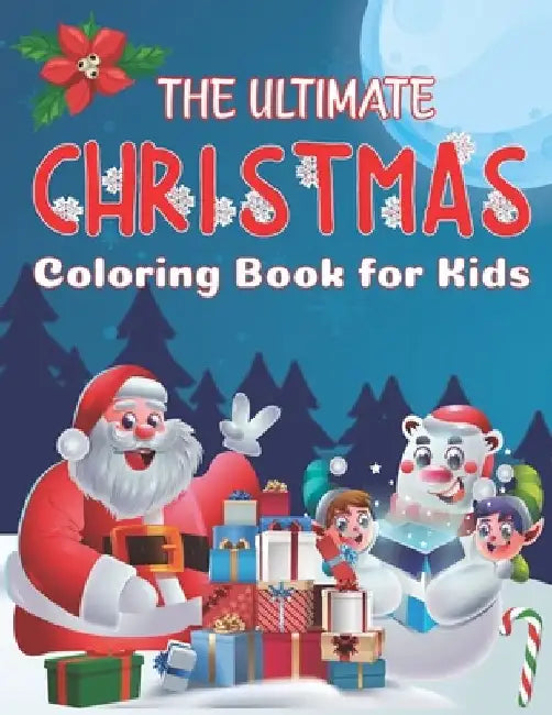 The Ultimate Christmas Coloring Book for Kids: Easy and Cute Christmas Holiday Coloring Designs for Children;60 Beautiful Pages to Color with Santa Cl by Happy Christmas