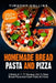 Homemade Bread Pasta and Pizza: 3 Books In 1: 77 Recipes (x3) To Bake Bread Pizza And Cook Pasta At Home by Timothy Collins