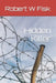 Hidden Killer: Gilbert Hastings Thriller #1 by Robert W. Fisk