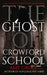 The Ghost of Crowford School by Amy Cross