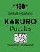 *160* Breathtaking Kakuro Puzzles *Solutions at the end*: Kakuro puzzle books - Have a Blast! by Depace'